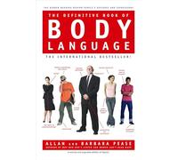 The Definitive Book of Body Language: The Hidden Meaning Behind People's Gestures and Expressions