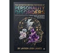 THE DEFINITIVE BRITISH TEXTBOOK OF PERSONALITY DISORDERS: Science, System, and Synthesis Personality Disorder in the 21st Century