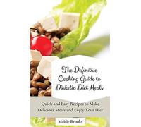 The Definitive Cooking Guide To Diabetic Diet Meals