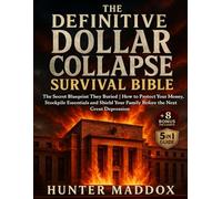 The Definitive Dollar Collapse Survival Bible: The Secret Blueprint They Buried | How to Protect Your Money, Stockpile Essentials and Shield Your Family Before the Next Great Depression