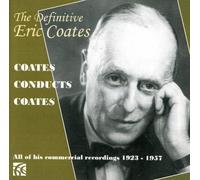 The Definitive Eric Coates