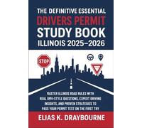The Definitive Essential Drivers Permit Study Book Illinois 2025-2026: Master Illinois Road Rules with Real DMV-Style Questions, Expert Driving Insights, and Proven Strategies to Pass Your Permit Test