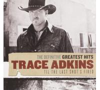 Trace Adkins – The Definitive Greatest Hits: Til The Last Shot's Fired – CD – Import