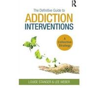 The Definitive Guide to Addiction Interventions by Lee Weber Inconnu (Auteur)