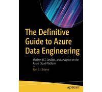 The Definitive Guide To Azure Data Engineering