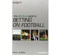 The Definitive Guide to Betting on Football