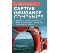 The Definitive Guide To Captive Insurance Companies