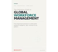 The Definitive Guide to Global Workforce Management: EOR, Contractors, Compliance, and Payments Across 180+ Countries - The Enterprise Playbook