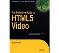 The Definitive Guide To Html5 Video (Expert'S Voice In Web Development) (Paperback) Silvia Pfeiffer, (Auteur)