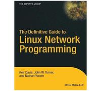 The Definitive Guide To Linux Network Programming