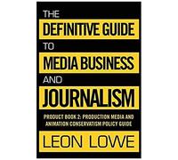 The Definitive Guide To Media Business And Journalism