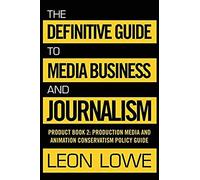 The Definitive Guide To Media Business And Journalism