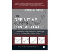[ THE DEFINITIVE GUIDE TO POINT AND FIGURE A COMPREHENSIVE GUIDE TO THE THEORY AND PRACTICAL USE OF THE POINT AND FIGURE CHARTING METHOD BY PLESSIS, JEREMY DU](AUTHOR)HARDBACK