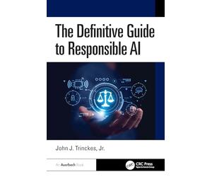 The Definitive Guide to Responsible Ai