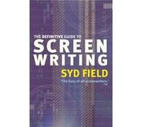 The Definitive Guide To Screenwriting Field, Syd (Auteur)
