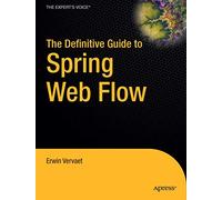 The Definitive Guide to Spring Web Flow