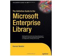 The Definitive Guide To The Microsoft Enterprise Library