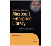 The Definitive Guide To The Microsoft Enterprise Library
