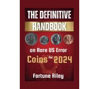 The Definitive Handbook On Rare Us Error Coins For 2024 (Coin Mastery Essentials)