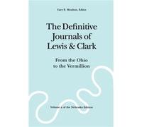 The Definitive Journals of Lewis and Clark Vol 2 by William Clark American Philosophical Society, University of Nebraska--Lincoln Center for Great Plains Studies, Meriwether Lewis, William Clark (Aute