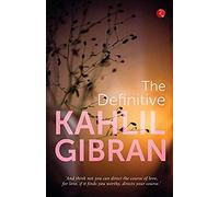 The Definitive Kahlil Gibran