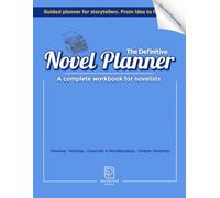 The Definitive Novel Planner | A Complete Workbook for Novelists | Standard Edition | Planning & Plotting | Character Profiles | Worldbuilding
