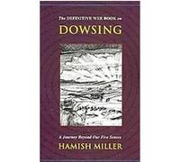 The Definitive Wee Book On Dowsing: A Journey Beyond Our Five Senses