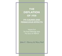 The Deflation of 1930: Its Causes and Pernicious Effects