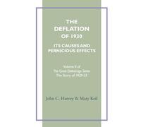The Deflation of 1930: Its Causes and Pernicious Effects