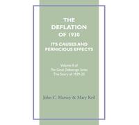 The Deflation of 1930: Its Causes and Pernicious Effects