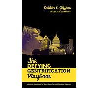The Defying Gentrification Playbook A Memoir+Manifesto for Black Queer Feminist Disabled Urbanism - Kristen E. Jeffers - Kristen Jeffers Media - ebook (ePub) - Livre