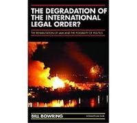 The Degradation of the International Legal Order? Bill Bowring (Auteur)