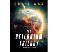 The Deilonium Trilogy: 3 Book Collection: The Malfunction, Robots and Renegades, and Operation War Whoop
