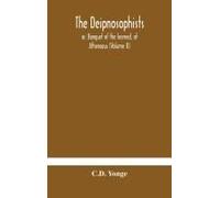 The Deipnosophists; Or, Banquet Of The Learned, Of Athenaeus (Volume Ii)