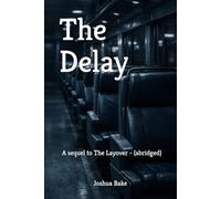 The Delay: A sequel to The Layover (ABRIDGED)