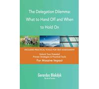 The Delegation Dilemma: What to Hand Off and When to Hold On
