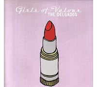 The Delgados - Girls of Valour
