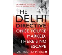 The Delhi Directive: Once You Are Marked Theres No Escape