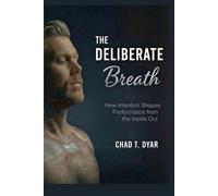 The Deliberate Breath: How Intention Shapes Performance from the Inside Out