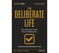THE DELIBERATE LIFE: The System is Yours. Run it Deliberately.