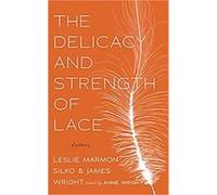 The Delicacy and Strength of Lace James Wright, Joy (AFT) Harjo (Auteur)