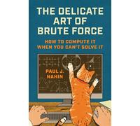 The Delicate Art of Brute Force How to Compute It When You Can't Solve It - Paul J. Nahin - Princeton University Press - ebook (ePub) - Livre