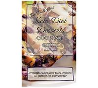 The Delicious Keto Diet Desserts Cooking Guide