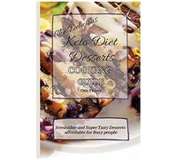 The Delicious Keto Diet Desserts Cooking Guide