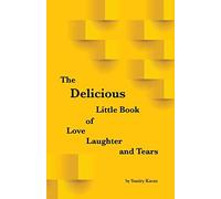 The Delicious Little Book Of Love, Laughter And Tears