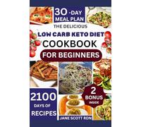 THE DELICIOUS LOW CARB KETO DIET COOKBOOK FOR BEGINNERS: The low carb keto diet guide to help transform уоur rеlаtіоnѕhір with food аnd embrace a new way of eating