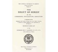 The Delict Of Heresy In Its Commission, Penalization, Absolution