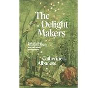 The Delight Makers - Catherine L. Albanese - The University of Chicago Press - Livre en Anglais - Paperback Catherine L. AlbaneseCatherine L. Albanese (Auteur)