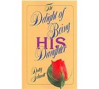 The Delight of Being His Daughter Dotty Schmitt (Auteur)