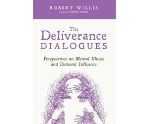 The Deliverance Dialogues: Perspectives on Mental Illness and Demonic Influence